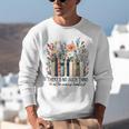 Floral Book There's No Such Thing As Too Many Book Lover Unisex Sweatshirt
