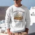 Forget Flowers Buy Me Books Book Lover Unisex Sweatshirt Forget Flowers Buy Me Books Book Lover Unisex Sweatshirt