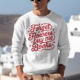 Forget Flowers Buy Me Books Unisex Sweatshirt