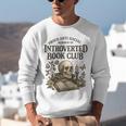 Introverted Book Club Member Anti Social Reader Unisex Sweatshirt