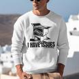 I Have Issues – Comic Book Collector Unisex Sweatshirt