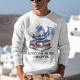 Just One More Chapter Book Dragon Reading Book Lover Bookish Unisex Sweatshirt Just One More Chapter Book Dragon Reading Book Lover Bookish Unisex Sweatshirt