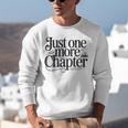 Just One More Chapter Book Lover Quote Reading Unisex Sweatshirt