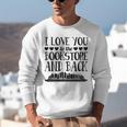 I Love You To The Bookstore And Back Unisex Sweatshirt I Love You To The Bookstore And Back Unisex Sweatshirt