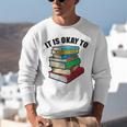 It Is Okay To Be a Grumpy Old Man Book Lover Premium Unisex Sweatshirt