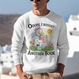 Oops I Bought Another Book Duck Sunshine Unisex Sweatshirt Oops I Bought Another Book Duck Sunshine Unisex Sweatshirt