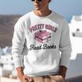 Pretty Girls Read Books Bookworm Book Lover Teacher Unisex Sweatshirt Pretty Girls Read Books Bookworm Book Lover Teacher Unisex Sweatshirt