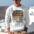 Read Blue Liberty Books July 4th Independence Unisex Sweatshirt