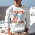 Read Book And Drink Coffee Book Club Reading Unisex Sweatshirt