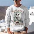 Read Books Be Kind Stay Weird Skeleton Reading Book Lover Unisex Sweatshirt Read Books Be Kind Stay Weird Skeleton Reading Book Lover Unisex Sweatshirt