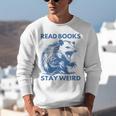 Read Books Stay Weird Unisex Sweatshirt