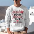 Read Your Heart Out Love Book Valentine Teacher Bookworm Unisex Sweatshirt