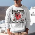 Read Your Heart Out Teacher Valentines Book Lover Unisex Sweatshirt Read Your Heart Out Teacher Valentines Book Lover Unisex Sweatshirt