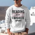 Reading Is My Favorite Sport Book Lover Quote Unisex Sweatshirt Reading Is My Favorite Sport Book Lover Quote Unisex Sweatshirt