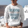Reading Is My Favorite Sport Literary Book Lover Typography Unisex Sweatshirt Reading Is My Favorite Sport Literary Book Lover Typography Unisex Sweatshirt