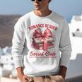 Romance Book Reading Bookish Romance Reader Social Club Unisex Sweatshirt Romance Book Reading Bookish Romance Reader Social Club Unisex Sweatshirt
