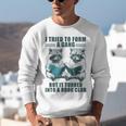 I Tried To Form Gang But It Turned Into A Book Club Raccoon Unisex Sweatshirt