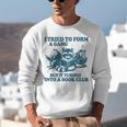 I Tried To Form A Gang But It Turned Into A Book-Club Reader Premium Tri-Blend Unisex Sweatshirt
