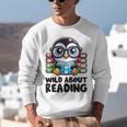 Wild About Reading Book Lover Penguin Unisex Sweatshirt