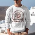 Women's Chapter 21 Book Readers Flower Lovers 21st Birthday Girls Unisex Sweatshirt