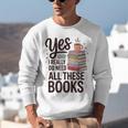 Yes I Really Do Need All These Books Coffee Unisex Sweatshirt
