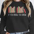 6 7 If You Know You Know Book Lover Six Seven Meme Unisex Sweatshirt 6 7 If You Know You Know Book Lover Six Seven Meme Unisex Sweatshirt