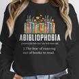 Abibliophobia Definition Book Reader Book Nerd Book Reading Unisex Sweatshirt