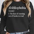 Abibliophobia Definition Reading Book Worm Reader Unisex Sweatshirt