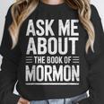 Ask Me About The Book Of Mormon Unisex Sweatshirt