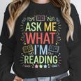 Ask Me What I'm Reading Bookworm Librarian Reader Unisex Sweatshirt Ask Me What I'm Reading Bookworm Librarian Reader Unisex Sweatshirt
