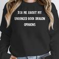 Ask Me About My Unhinged Book Dragon Opinions Fantasy Reader Unisex Sweatshirt