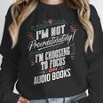 Audiobook Lover I’m Not Procrastinating Book Humor Unisex Sweatshirt