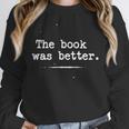 Author Typewriter The Book Was Better Unisex Sweatshirt