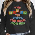 The BIBLE Yes That's The Book For Me Unisex Sweatshirt