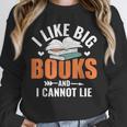 I Like Big Books I Cannot Lie School Librarian Book Lover Unisex Sweatshirt I Like Big Books I Cannot Lie School Librarian Book Lover Unisex Sweatshirt