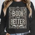 The Book Is Always Better Reader Preference Unisex Sweatshirt