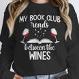 My Book Club Reads Between The Wines Bookworm Humor Unisex Sweatshirt