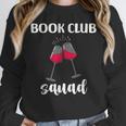 Book Club Squad Reading Bookworm Wine Lover Humor Unisex Sweatshirt Book Club Squad Reading Bookworm Wine Lover Humor Unisex Sweatshirt