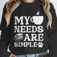 Book Coffee Dog Book My Needs Are Simple Men Women Kids Unisex Sweatshirt Book Coffee Dog Book My Needs Are Simple Men Women Kids Unisex Sweatshirt