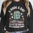 A Book A Day Keeps The Mental Breakdown Away Unisex Sweatshirt