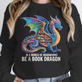 Be a Book Dragon Reading Unisex Sweatshirt