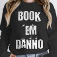 Book 'Em Danno Unisex Sweatshirt Book 'Em Danno Unisex Sweatshirt