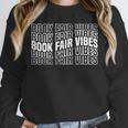 Book Fair Vibes Reader Nostalgia Unisex Sweatshirt Book Fair Vibes Reader Nostalgia Unisex Sweatshirt