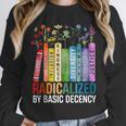 Book Flower Radicalized By Basic Decency Feminist Lgbt Unisex Sweatshirt Book Flower Radicalized By Basic Decency Feminist Lgbt Unisex Sweatshirt