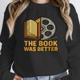 Book Love Scene The Book Was Better Bookworm Vibes Unisex Sweatshirt