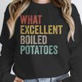 Book Lover Austen Literature What Excellent Boiled Potatoes Unisex Sweatshirt Book Lover Austen Literature What Excellent Boiled Potatoes Unisex Sweatshirt