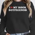 Book Lover Reading I Love My Book Boyfriends Unisex Sweatshirt Book Lover Reading I Love My Book Boyfriends Unisex Sweatshirt