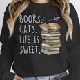 Book Lovers Books Cats Life Is Sweet Cat Lover Unisex Sweatshirt Book Lovers Books Cats Life Is Sweet Cat Lover Unisex Sweatshirt