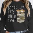 Book Lovers Books Cats Life Is Sweet Cat Lovers Unisex Sweatshirt