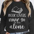 Book Lovers Never Go To Bed Alone Bibliophile Humor Unisex Sweatshirt Book Lovers Never Go To Bed Alone Bibliophile Humor Unisex Sweatshirt